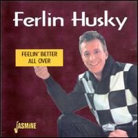 Ferlin Husky - Feelin' Better All Over